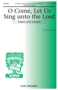 O Come Let Us Sing Unto the Lord SATB choral sheet music cover